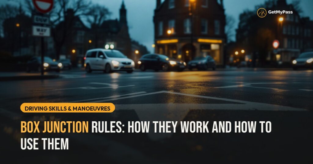 Box Junction Rules: How They Work and How to Use Them — GetMyPass