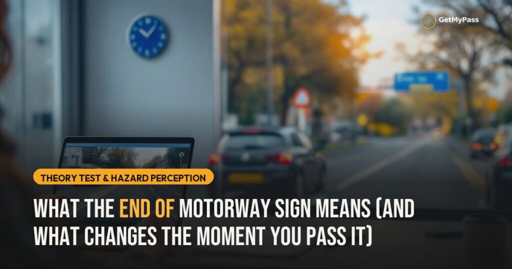 What the End of Motorway Sign Means (and What Changes the Moment You Pass It) — GetMyPass