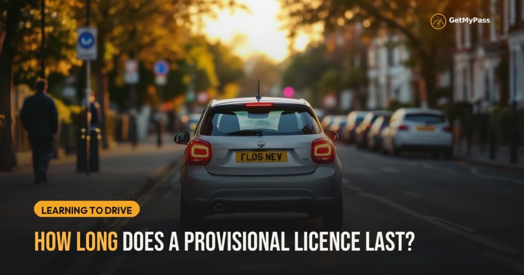How Long Does a Provisional Licence Last? — GetMyPass