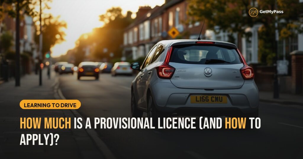 How Much Is a Provisional Licence (and How to Apply)? — GetMyPass