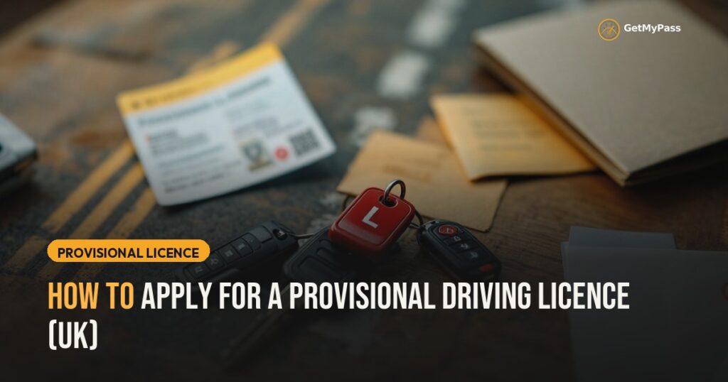 How to Apply for a Provisional Driving Licence (UK) — GetMyPass