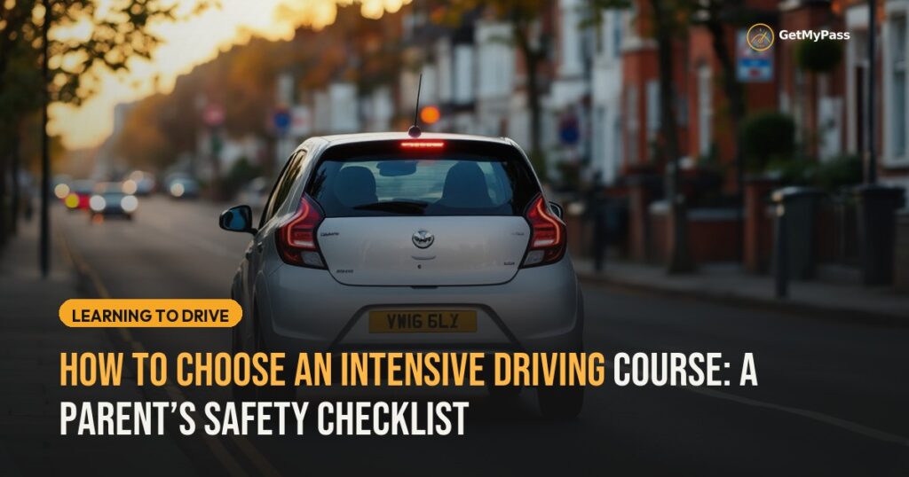 How to Choose an Intensive Driving Course: A Parent’s Safety Checklist — GetMyPass