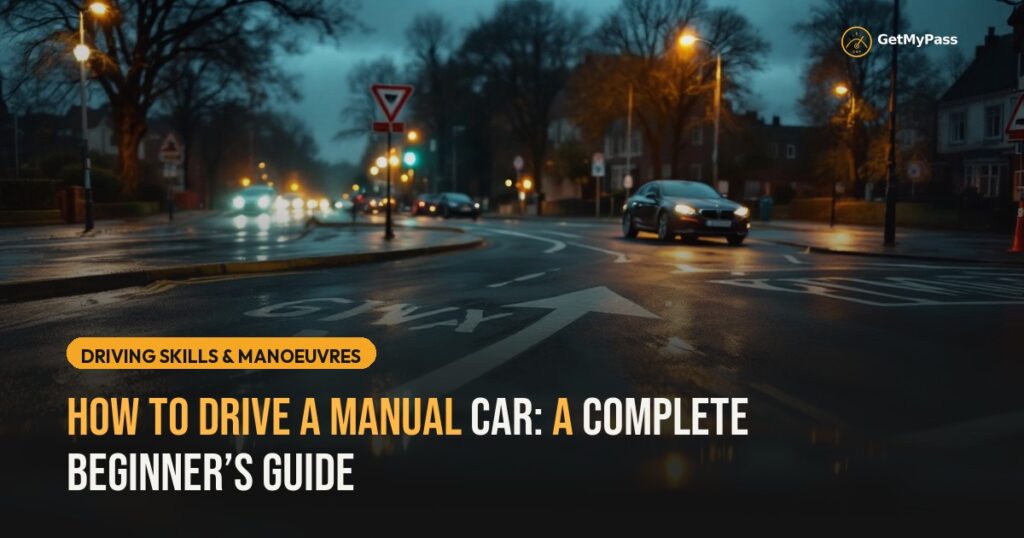 How to Drive a Manual Car: A Complete Beginner’s Guide — GetMyPass