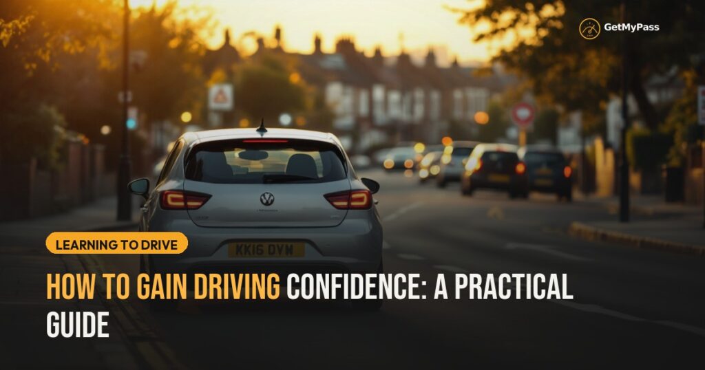 How to Gain Driving Confidence: A Practical Guide — GetMyPass