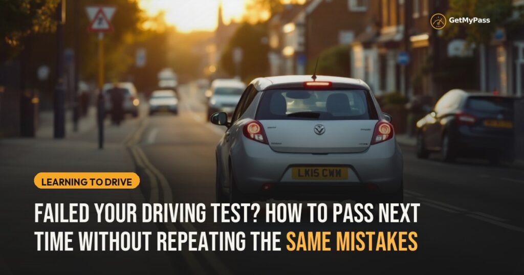 Failed Your Driving Test? How to Pass Next Time Without Repeating the Same Mistakes — GetMyPass