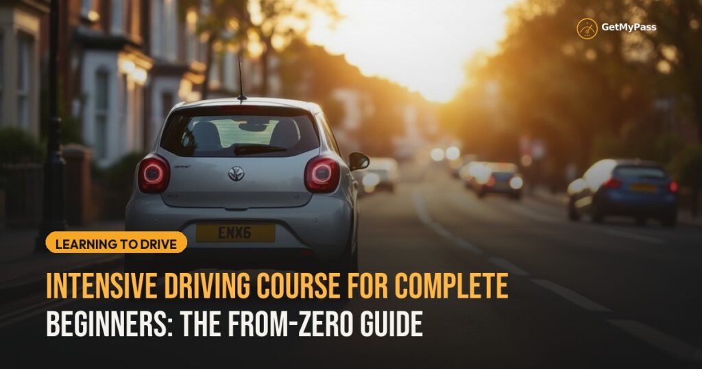 Intensive Driving Course for Complete Beginners: The From-Zero Guide — GetMyPass
