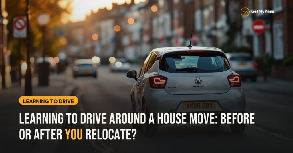 Learning to Drive Around a House Move: Before or After You Relocate? — GetMyPass