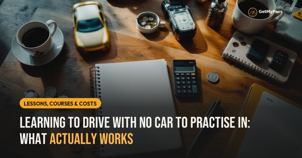 Learning to Drive With No Car to Practise In: What Actually Works — GetMyPass