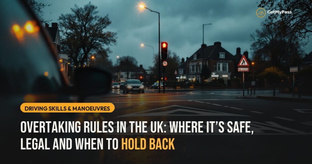 Overtaking Rules in the UK: Where It’s Safe, Legal and When to Hold Back — GetMyPass