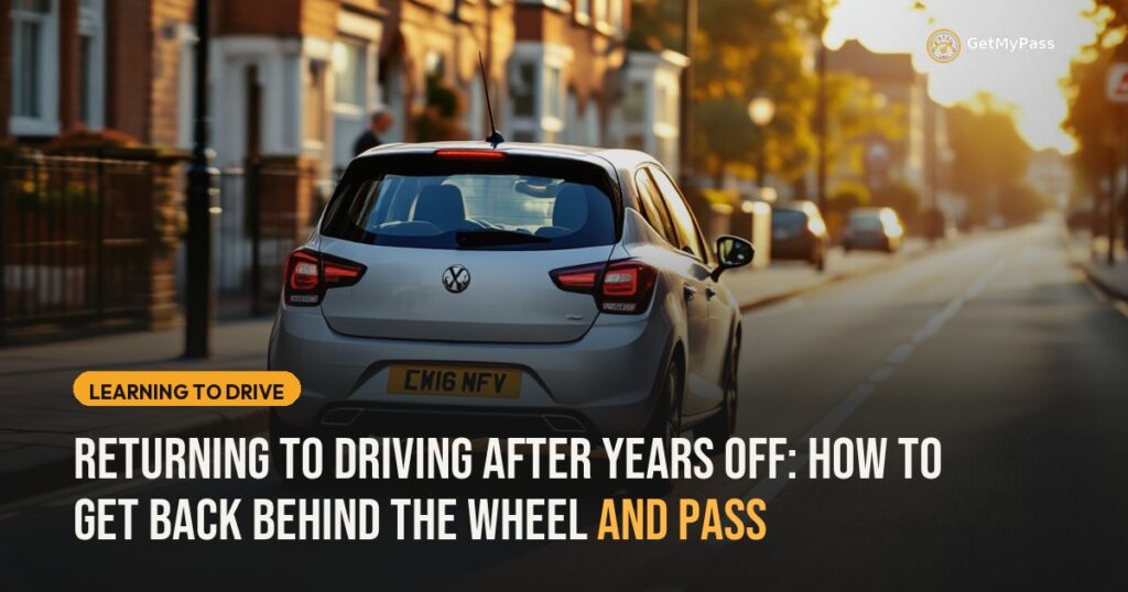 Returning to Driving After Years Off: How to Get Back Behind the Wheel and Pass — GetMyPass