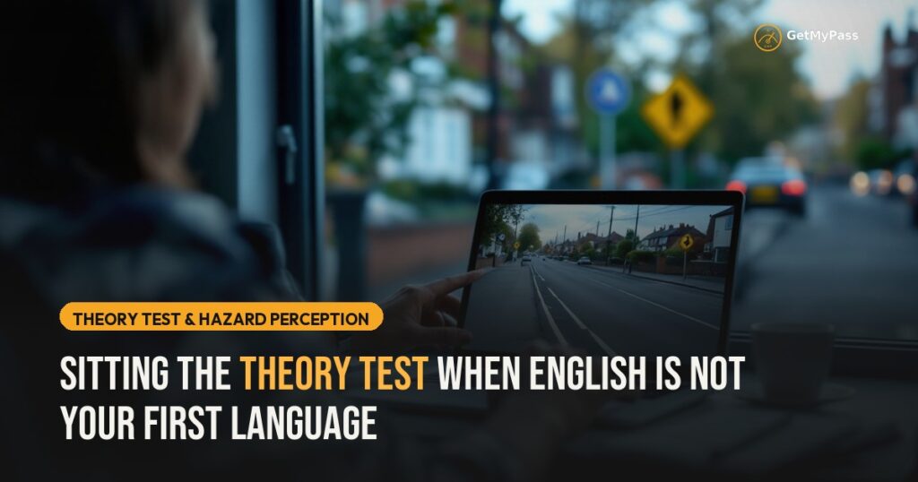 Sitting the Theory Test When English Is Not Your First Language — GetMyPass