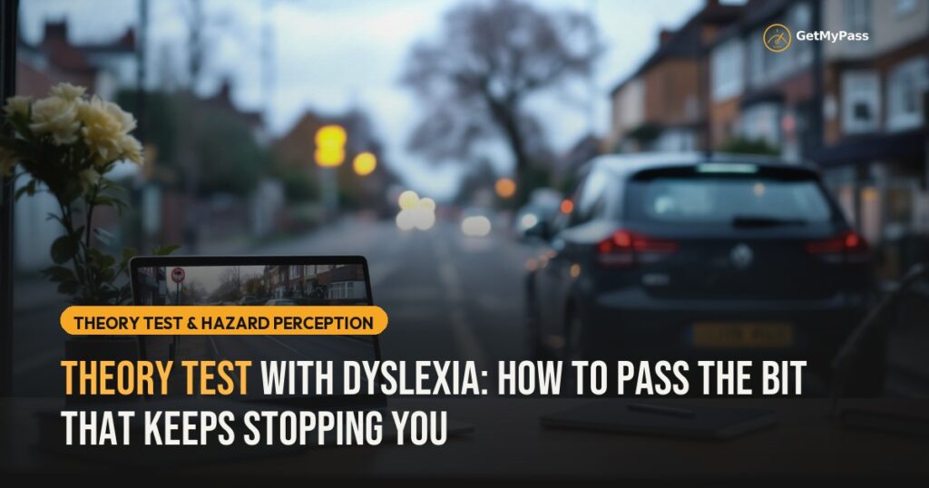 Theory Test With Dyslexia: How to Pass the Bit That Keeps Stopping You — GetMyPass