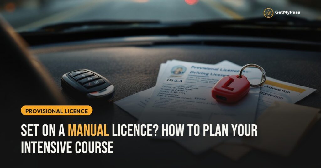 Set on a Manual Licence? How to Plan Your Intensive Course — GetMyPass